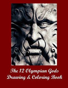 The 12 Olympian Gods Drawing & Coloring Book