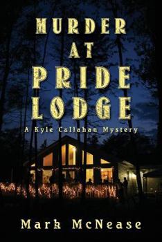 Murder at Pride Lodge - Book #1 of the Kyle Callahan Mystery