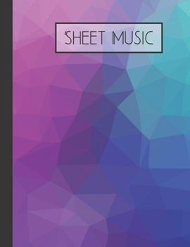 Sheet Music: Geometric Blank Sheet Music Book 120 Pages (8.5x11)