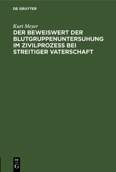 Hardcover Der Beweiswert Der Blutgruppenuntersuhung Im Zivilprozeß Bei Streitiger Vaterschaft [German] Book