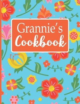 Grannie's Cookbook: Create Your Own Recipe Book, Empty Blank Lined Journal for Sharing  Your Favorite Recipes, Personalized Gift, Tropical Botanical Floral