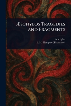 Æschylos Tragedies and Fragments
