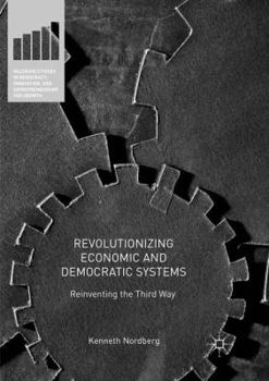 Paperback Revolutionizing Economic and Democratic Systems: Reinventing the Third Way Book