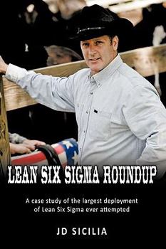 Paperback Lean Six SIGMA Roundup: A Case Study of the Largest Deployment of Lean Six SIGMA Ever Attempted Book