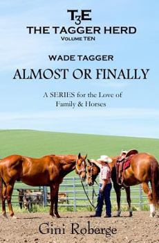 Paperback The Tagger Herd: Almost or Finally: Wade Tagger Book