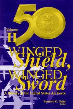 Paperback Winged Shield, Winged Sword: A History of the United States Air Force: Volume II: 1950-1997 Book