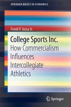 Paperback College Sports Inc.: How Commercialism Influences Intercollegiate Athletics Book