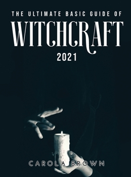 Hardcover The Ultimate Basic Guide of Witchcraft 2021 Book