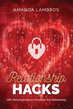Paperback Relationship Hacks: 100+ Fail-Proof Ways to Transform Your Relationship Book