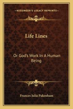 Paperback Life Lines: Or God's Work In A Human Being Book