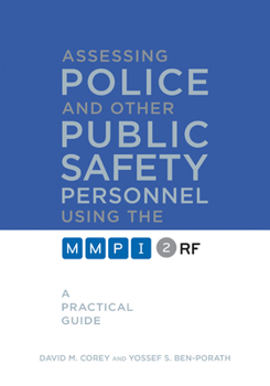 Hardcover Assessing Police and Other Public Safety Personnel Using the Mmpi-2-RF: A Practical Guide Book