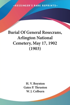 Paperback Burial Of General Rosecrans, Arlington National Cemetery, May 17, 1902 (1903) Book