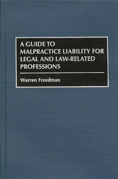 Hardcover A Guide to Malpractice Liability for Legal and Law-Related Professions Book