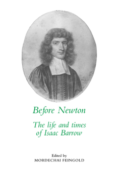 Hardcover Before Newton: The Life and Times of Isaac Barrow Book