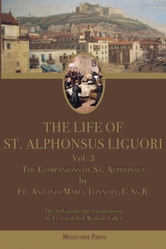 The Life of St. Alphonsus Liguori: Volume 3: The Companions of St. Alphonsus