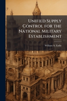 Paperback Unified Supply Control for the National Military Establishment Book