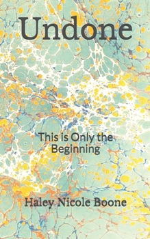 Paperback Undone: This is Only the Beginning Book