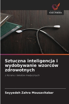Sztuczna inteligencja i wydobywanie wzorców zdrowotnych (Polish Edition)