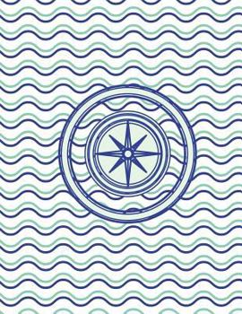 Compass Nautical Waves Notebook - 4x4 Graph Paper : 200 Pages 8. 5 X 11 Quad Ruled Pages School Teacher Student Blue Green Ocean Sea Boating Adventure Math