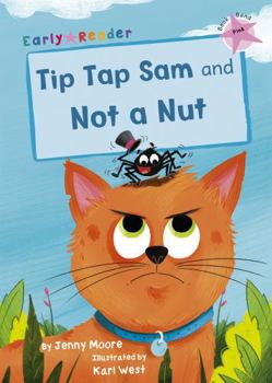 Paperback Tip Tap Sam and Not a Nut: (Pink Early Reader) Book