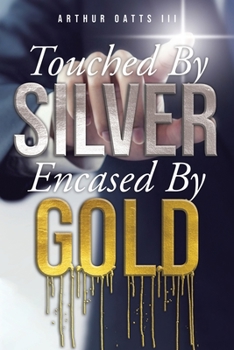 Paperback Touched By Silver Encased By Gold Book