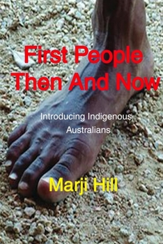 Paperback First People Then and Now: Introducing Indigenous Australians Book
