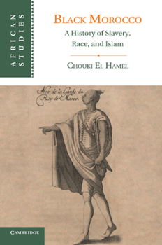 Paperback Black Morocco: A History of Slavery, Race, and Islam Book
