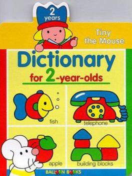Hardcover Tiny the Mouse Dictionary for 2-Year-Olds Book