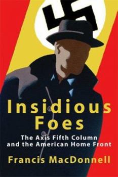 Paperback Insidious Foes: The Axis Fifth Column and the American Home Front Book