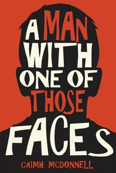 A Man with One of Those Faces - Book #1 of the Dublin Trilogy