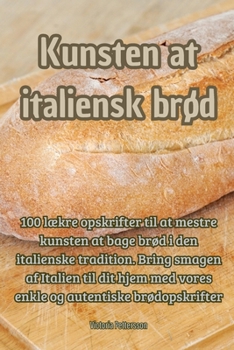 Paperback Kunsten at italiensk brød [Danish] Book