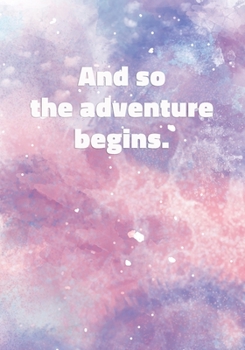 Paperback And So The Adventure Begins: Notebook with Inspirational and Motivational Quote on Pastel Marble Cover (Pink, Blue, Purple). College Ruled (Lined) Book