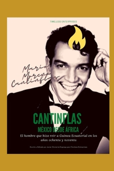 CANTINFLAS, MÉXICO DESDE ÁFRICA: El hombre que hizo reír a Guinea Ecuatorial en los años ochenta y noventa (TIMELESS ENTERPRISES)