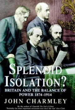 Hardcover Splendid Isolation?: Britain, the Balance of Power, and the Origins of the First World War Book