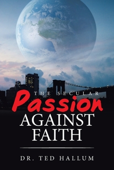 Paperback The Secular Passion Against Faith Book