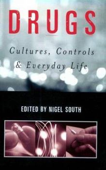 Drugs: Cultures, Controls and Everyday Life