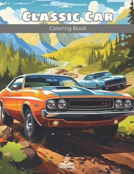 Classic Car Coloring Book: A Coloring Book for Young Car Enthusiasts