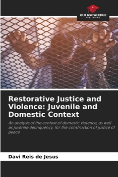 Paperback Restorative Justice and Violence: Juvenile and Domestic Context Book