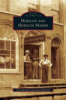 Horicon and Horicon Marsh - Book  of the Images of America: Wisconsin