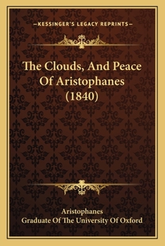 Paperback The Clouds, And Peace Of Aristophanes (1840) Book