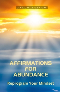 Paperback Affirmations for Abundance: Reprogram Your Mindset Book