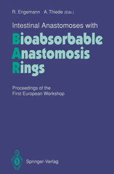 Paperback Intestinal Anastomoses with Bioabsorbable Anastomosis Rings: Proceedings of the First European Workshop Book