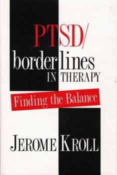 Hardcover PTSD/Borderlines in Therapy: Finding the Balance Book