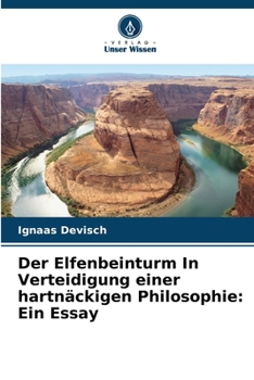 Paperback Der Elfenbeinturm In Verteidigung einer hartnäckigen Philosophie: Ein Essay [German] Book
