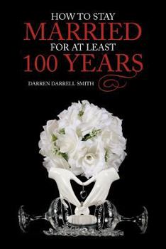 Paperback How to Stay Married for at Least 100 Years Book