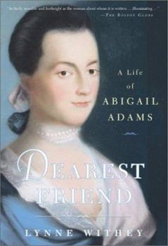 Hardcover Dearest Friend: A Life of Abigail Adams Book