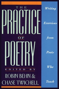 Paperback The Practice of Poetry: Writing Exercises from Poets Who Teach Book