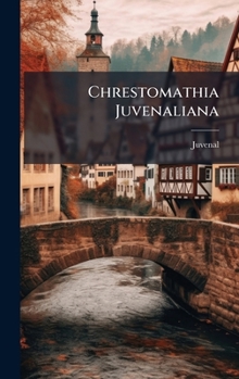 Hardcover Chrestomathia Juvenaliana [German] Book