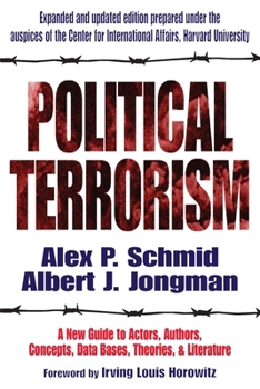Paperback Political Terrorism: A New Guide to Actors, Authors, Concepts, Data Bases, Theories, and Literature Book