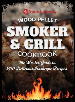 Hardcover Wood Pellet Smoker & Grill Cookbook: The Master Guide to 200 Delicious Barbeque Recipes Book